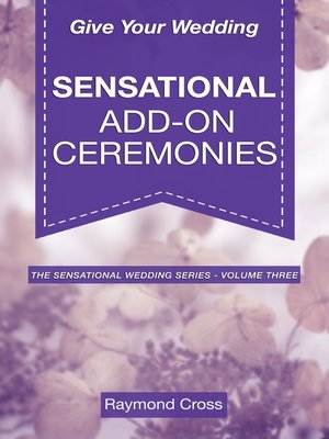 cover image of Give Your Wedding Sensational Add-On Ceremonies